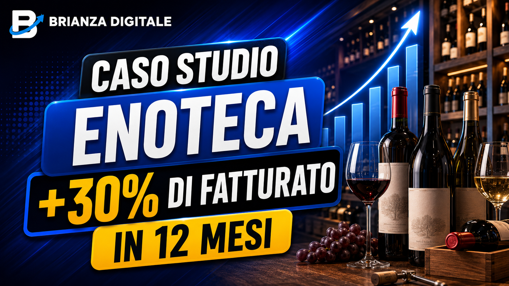 Caso studio marketing enoteca: +30% di fatturato in un anno