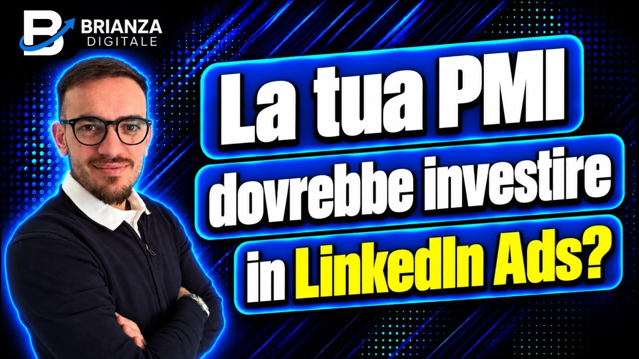 Mattia accanto alla domanda «La tua PMI dovrebbe investire in LinkedIn Ads?», su sfondo blu con logo Brianza Digitale.